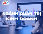 CHƯƠNG TRÌNH ĐÀO TẠO NGÀNH QUẢN TRỊ KINH DOANH
